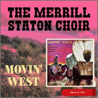 The Merrill Staton Choir - Movin' West (Album of 1959)