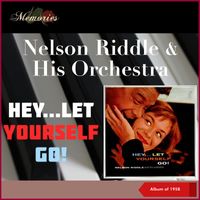 Nelson Riddle & His Orchestra - Hey...Let Yourself Go! (Album of 1958)