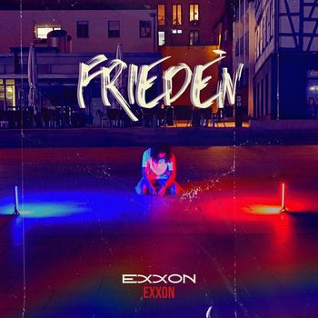 Exxon - Frieden (Explicit)