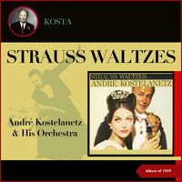 André Kostelanetz & His Orchestra - Strauss Waltzes (Album of 1959)