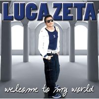 Luca Zeta - Welcome To My World