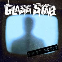 Glass Stab - Ghost Notes (Explicit)