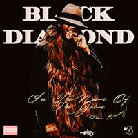 Black Diamond - In the Name of the Game. (Cha's Blessing) (Explicit)