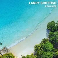 Larry Scottish - Revolver