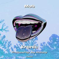 Kronic - Mob (Explicit)