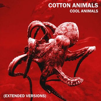 Cotton Animals - Cool Animals (Extended Versions)