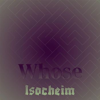 Various Artists - Whose Isocheim
