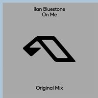 Ilan Bluestone - On Me