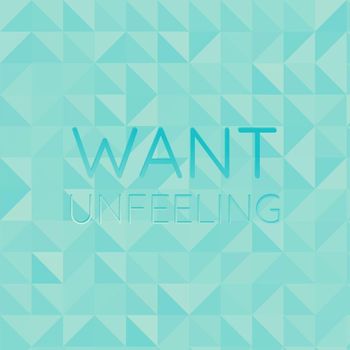 Various Artists - Want Unfeeling