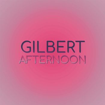 Various Artists - Gilbert Afternoon