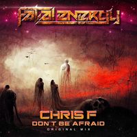 Chris F - Don't Be Afraid