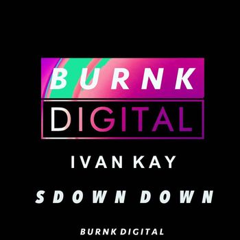 Ivan Kay - Sdown Down