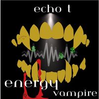 Echo T - Energy Vampire