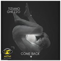 Tiziano Ghezzo - Come Back