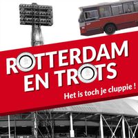 Rotterdam En Trots - Het Is Toch Je Cluppie