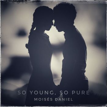 Moises Daniel - So Young, So Pure
