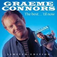 Graeme Connors - The Best... 'Til Now (Limited Edition)