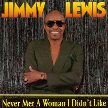 Jimmy Lewis - Never Met a Woman I Didn't Like