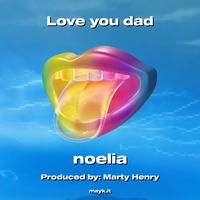 Noelia - Love you dad (Explicit)