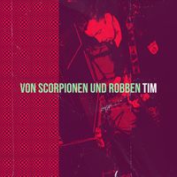 Tim - Von Scorpionen Und Robben