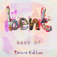 Bent - Best of (Deluxe Edition) (Explicit)
