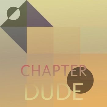 Various Artists - Chapter Dude