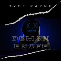 Dyce Payne - Demon Enuff (Explicit)