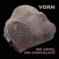 Vorn - No Arms No Chocolate (Explicit)