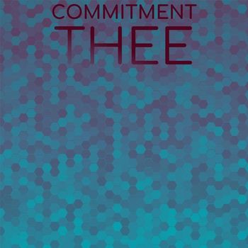 Various Artists - Commitment Thee
