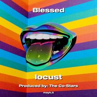Locust - Blessed (Explicit)