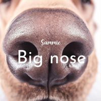 Sammie - Big nose