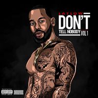 Lay Low - Don't Tell NoBody Vol.1 (Explicit)