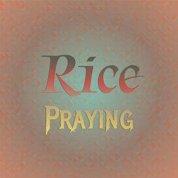 Various Artists - Rice Praying