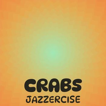 Various Artists - Crabs Jazzercise