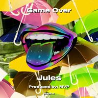 Jules - Game Over (Explicit)
