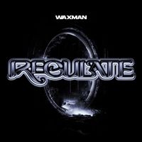 Waxman - Regulate (Bots & Avatars Remix) (Explicit)