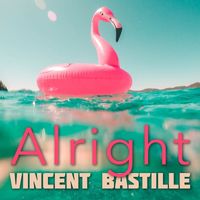 Vincent Bastille - Alright