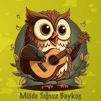 Müjde Tuğsuz - Baykus (Eğitici çocuk şarkısı)