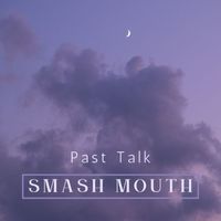 Smash Mouth - Past Talk
