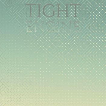 Various Artists - Tight Engine