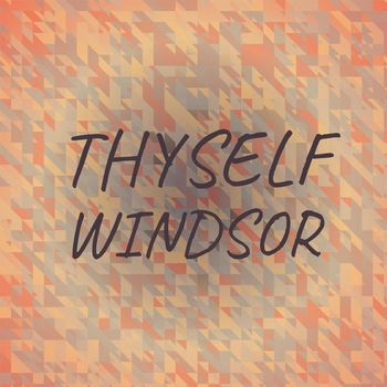 Various Artists - Thyself Windsor