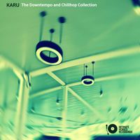 Karu - The Downtempo and Chillhop Collection
