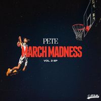 PETE - March Madness, Vol. 2 (Explicit)