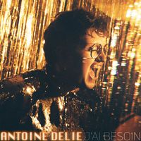 Antoine Delie - J'ai besoin