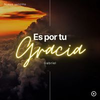 Gabriel - Es por Tu Gracia (Extended Version)