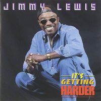 Jimmy Lewis - It's Getting Harder