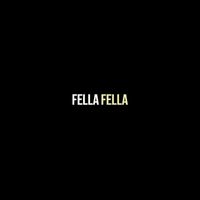 Fella - Fella (Explicit)