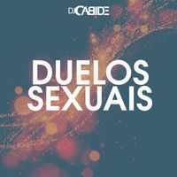 DJ Cabide - Duelos Sexuais (Explicit)