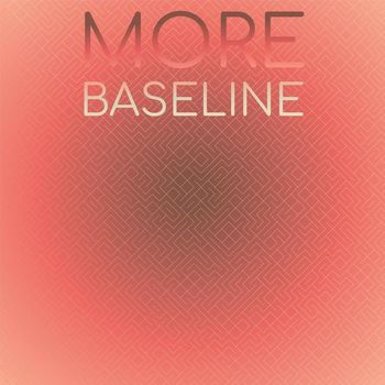 Various Artists - More Baseline