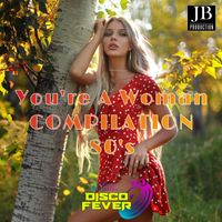 Disco Fever - You're A Woman Compilation 80's (80 Years Top Music)